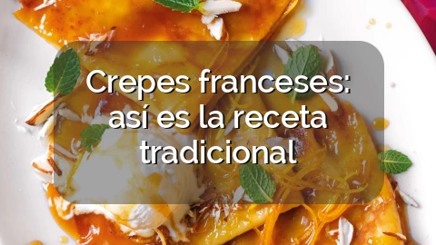 Crepes franceses: así es la receta tradicional