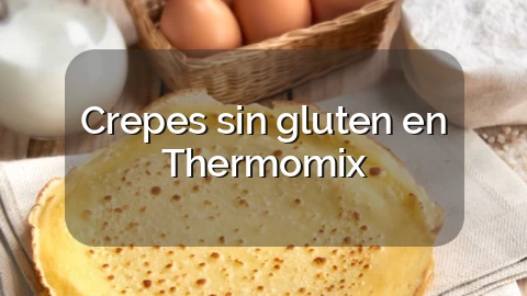 Crepes sin gluten en Thermomix