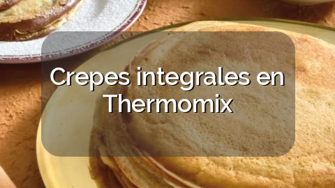 Crepes integrales en Thermomix