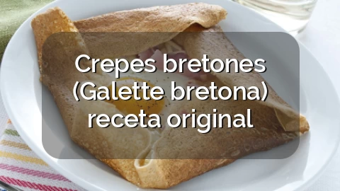 Crepes bretones (Galette bretona) receta original